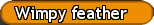 Wimpy feather